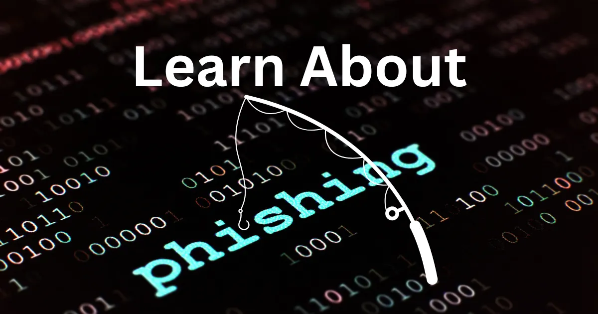 Learn About Phishing